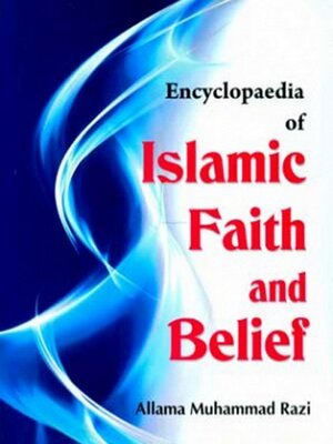 cover image of Encyclopaedia of Islamic Faith and Belief (Basic Faith In Islam)